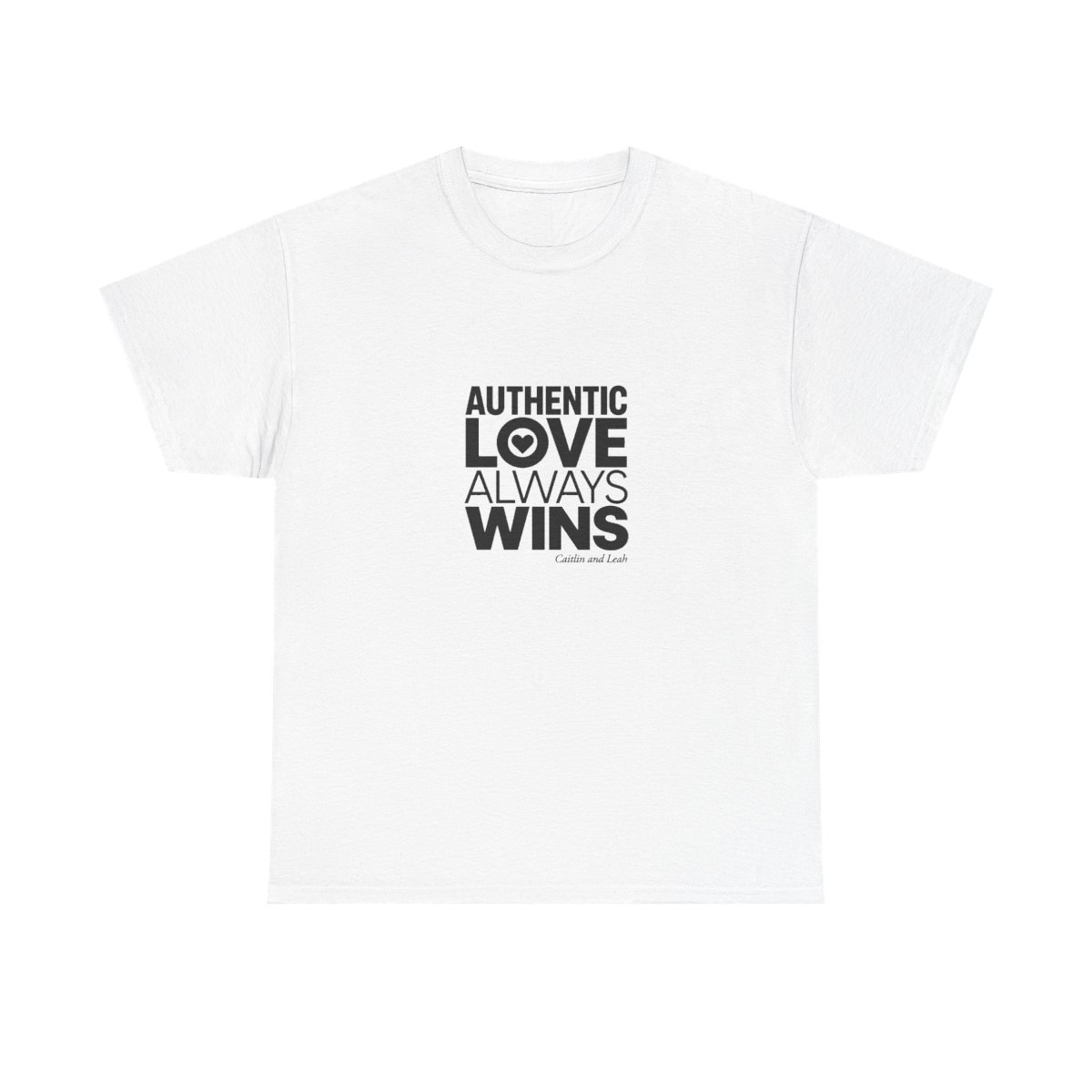 Caitlin and Leah "Authentic Love Always Wins" Unisex Tee