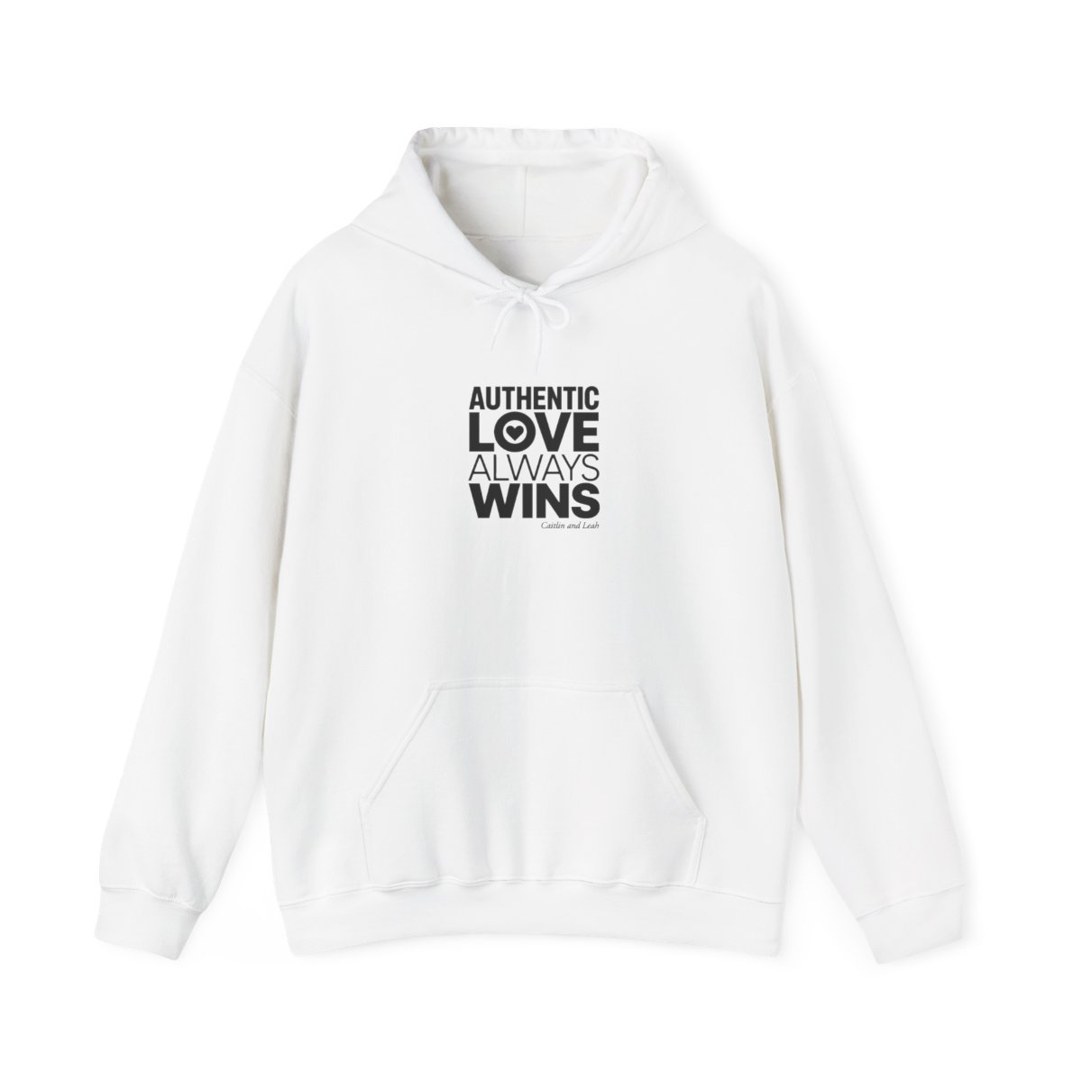 Caitlin and Leah "Authentic Love Always Wins" Hoodie