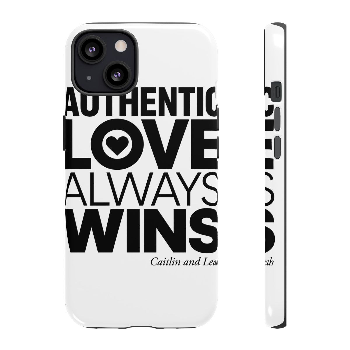 Caitlin and Leah "Authentic Love Always Wins" Phone Case - Official Phone Cases merchandise