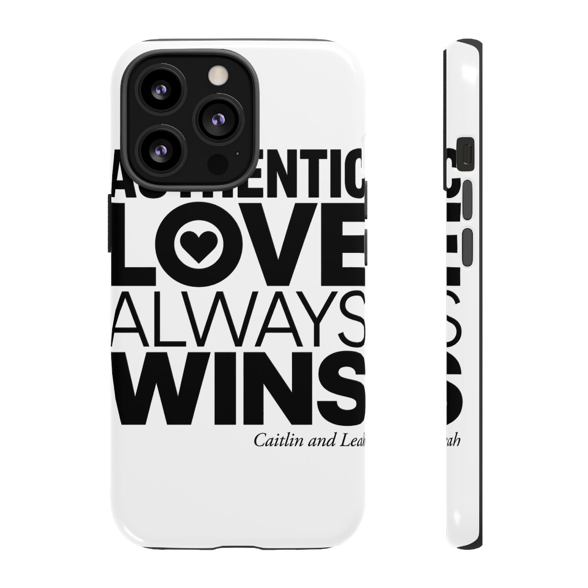 Caitlin and Leah "Authentic Love Always Wins" Phone Case - alternate angle 1, merchandise