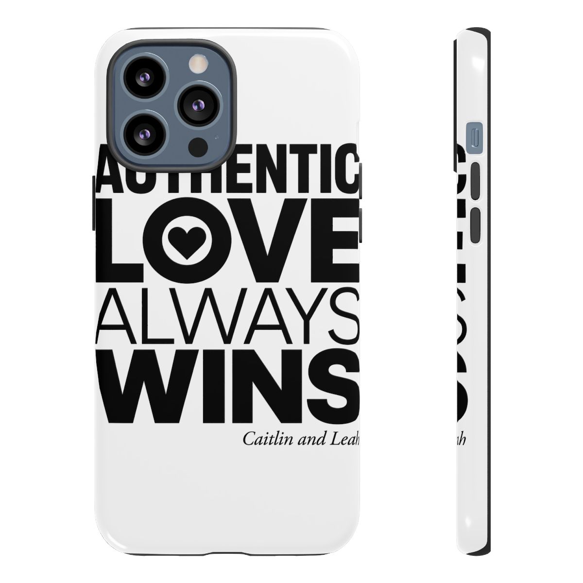 Caitlin and Leah "Authentic Love Always Wins" Phone Case - alternate angle 2, merchandise