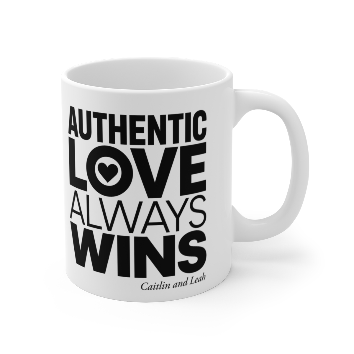Caitlin and Leah "Authentic Love Always Wins" White Mug
